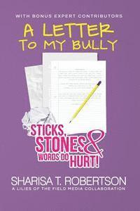 bokomslag A Letter to My Bully: Sticks, Stones, and Words Do Hurt