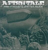 Jared Paul Wilson - A Fish Tale, Inbunden