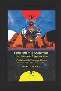 bokomslag Honoring the Ancestors the Kemetic Shaman Way