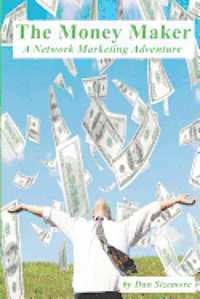 bokomslag The Money Maker: A Network Marketing Adventure