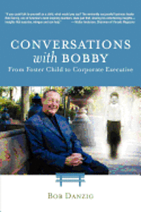 bokomslag Conversations with Bobby: From Foster Child to Corporate Executive