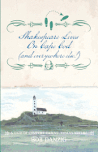 Shakespeare Lives on Cape Cod (and Everywhere Else!)