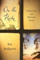 bokomslag On the Rocks: A Willa Cather and Edith Lewis Mystery