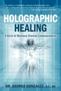 bokomslag Holographic Healing: 5 Keys to Nervous System Consciousness