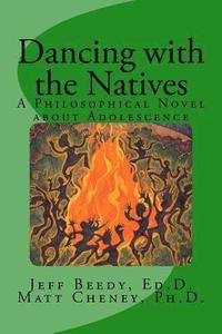 bokomslag Dancing with the Natives: A Philosophical Novel about Adolescence
