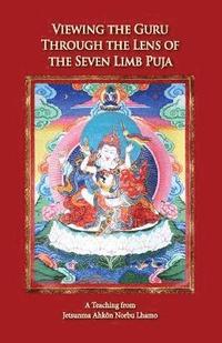 bokomslag Viewing the Guru Through the Lens of the Seven Limb Puja
