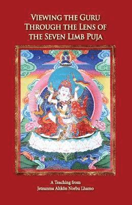 Viewing the Guru Through the Lens of the Seven Limb Puja 1