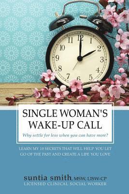 Single Woman's Wake-Up Call: Why Settle for Less When You Can Have More? 1