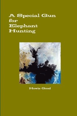 bokomslag A Special Gun for Elephant Hunting