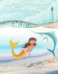 bokomslag The Marlin and The Mermaid "Help save the Bay"
