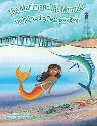 bokomslag The Marlin and the Mermaid 'Help save the Chesapeake Bay'