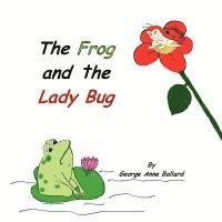 bokomslag The Frog and the Lady Bug