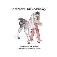 bokomslag White Fire, the Indian Boy
