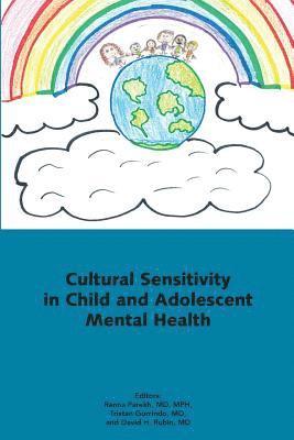 Ranna Parekh, Tristan Gorrindo - Cultural Sensitivity in Child and Adolescent Mental Health, Häftad