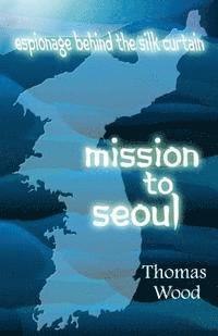 bokomslag Mission to Seoul