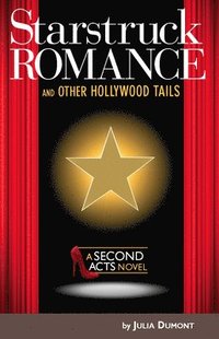 bokomslag Starstruck Romance and Other Hollywood Tails: A Second Acts Novel