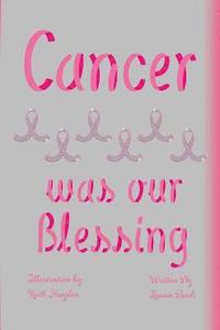 bokomslag Cancer Was Our Blessing