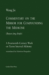 bokomslag Commentary on the Mirror for Compounding the Medicine