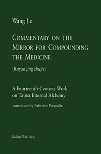 bokomslag Commentary on the Mirror for Compounding the Medicine