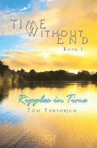 bokomslag Time Without End: Book I: Ripples in Time