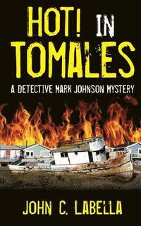 bokomslag Hot! In Tomales: A Mark Johnson Mystery