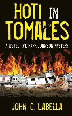 John Carl Labella - Hot! In Tomales: A Mark Johnson Mystery, Häftad
