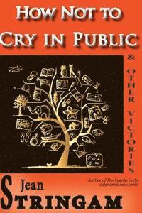 How Not to Cry in Public & Other Victories 1