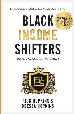 bokomslag Black Income Shifters: Shift Your Cashflow From Red To Black