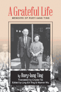 bokomslag A Grateful Life: Memoirs of Ting Ruey-Iang