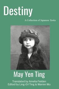 bokomslag Destiny: A Collection of Japanese Tanka