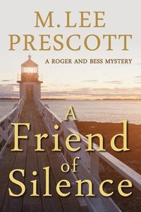 bokomslag A Friend of Silence: A Roger and Bess Mystery