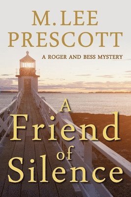 A Friend of Silence: A Roger and Bess Mystery 1