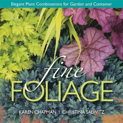 Karen Chapman, Christina Salwitz - Fine Foliage, Inbunden