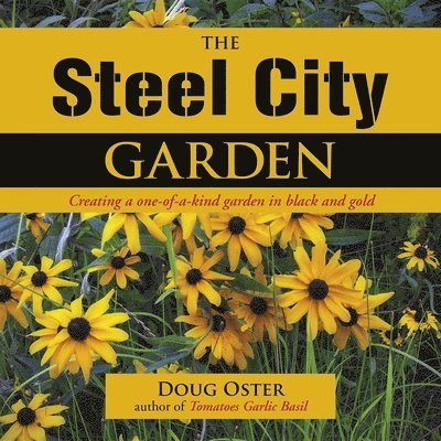 Doug Oster - Steel City Garden, Inbunden