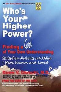 bokomslag Who's Your Higher Power? Finding a God of Your Own Understanding