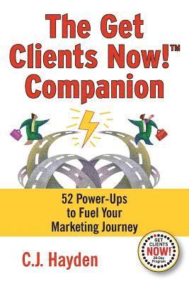 The Get Clients Now! Companion 1