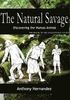 Anthony Hernandez - The Natural Savage, Häftad