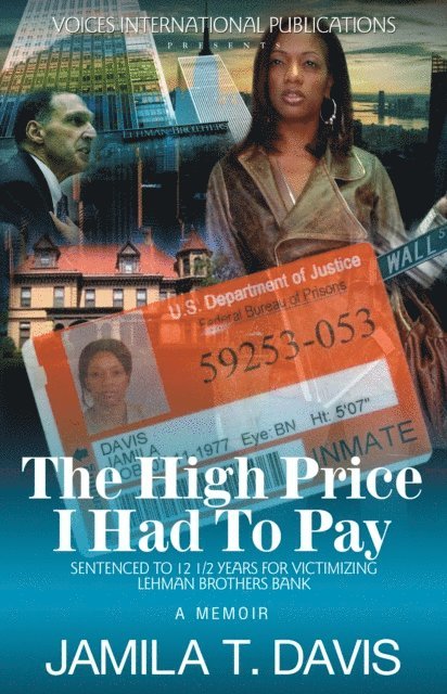 The High Price I Had to Pay: Sentenced to 12 1/2 Years for Victimizing Lehman Brothers Bank 1