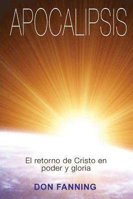 bokomslag Apocalipsis: El returno de Cristo en poder y gloria