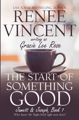 Renee Vincent, Gracie Lee Rose - The Start of Something Good, Häftad