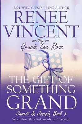 The Gift of Something Grand 1