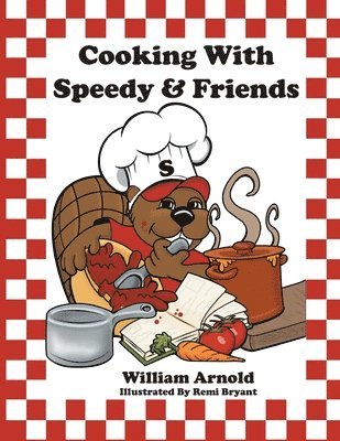 William Arnold - Cooking With Speedy & Friends, Häftad