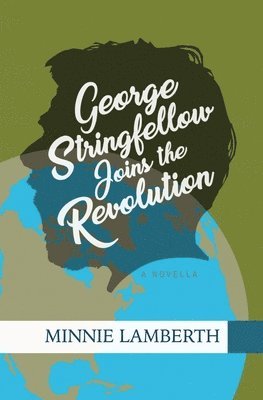 George Stringfellow Joins the Revolution 1