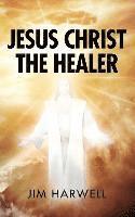 bokomslag Jesus Christ the Healer