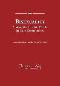 bokomslag Bisexuality Making the Invisible Visible in Faith Communities