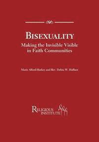 bokomslag Bisexuality Making the Invisible Visible in Faith Communities