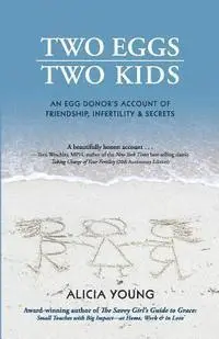 Alicia Young - Two Eggs, Two Kids: An egg donor's account of friendship, infertility & secrets, Häftad. Tillgänglighet: Lägg i varukorg