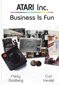 bokomslag Atari Inc.: Business is Fun