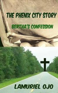 bokomslag The Phenix City Story, Bertha's Confession