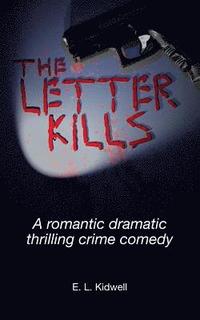 bokomslag The Letter Kills: A Romantic Dramatic Thrilling Crime Comedy